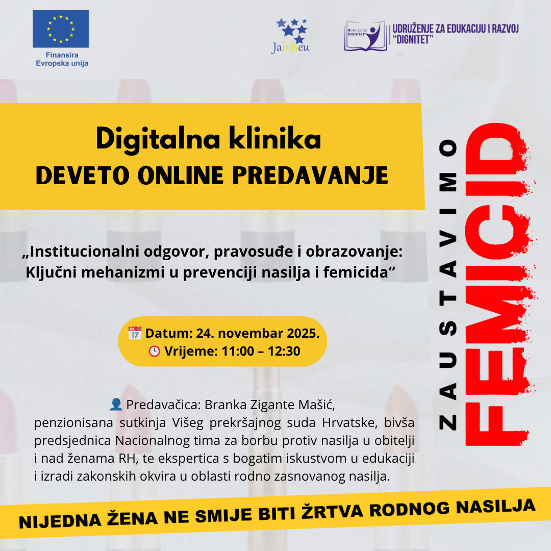 Deveto predavanje na Digitalnoj klinici „Institucionalni odgovor, pravosuđe i obrazovanje: Ključni mehanizmi u prevenciji nasilja i femicida“